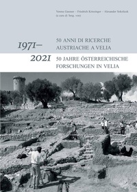 Bild: 1971-2021: 50 anni di ricerche Austriache a Velia / 1971-2021: 50 Jahre Österreichische Forschungen in Velia - Phoibos-Vlg
