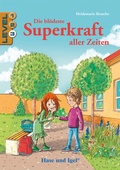 Cover: Die bl&ouml;deste Superkraft aller Zeiten / Level 3 - Hase und Igel Verlag