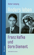 Cover: Anders leben - Franz Kafka und Dora Diamant - ebersbach & simon