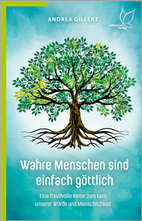 Abbildung von: Wahre Menschen sind einfach göttlich - LebensGut-Verlag