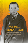 Cover: Aus dem Herzen Tibets - Garchen Stiftung
