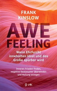 Abbildung von: Awefeeling - Wenn Ehrfurcht innehalten lässt und das Große spürbar wird - VAK