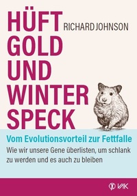 Abbildung von: Hüftgold und Winterspeck - vom Evolutionsvorteil zur Fettfalle - VAK