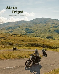 Abbildung von: Moto trips ! - Die Gestalten Verlag