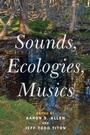 Cover: Sounds, Ecologies, Musics - Oxford University Press Inc