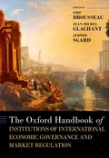 Cover: The Oxford Handbook of Institutions of International Economic Governance and Market Regulation - Oxford University Press Inc