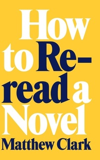 Enlarge image Cover: How to Reread a Novel - Louisiana State University Press