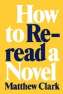 Cover: How to Reread a Novel - Louisiana State University Press