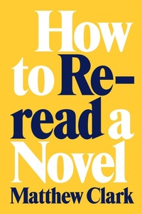 Enlarge image Cover: How to Reread a Novel - Louisiana State University Press