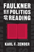 Cover: Faulkner and the Politics of Reading - Louisiana State University Press