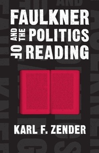 Enlarge image Cover: Faulkner and the Politics of Reading - Louisiana State University Press