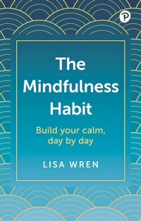 Abbildung von: The Mindfulness Habit - Pearson Business
