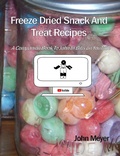 Cover: Freeze Dried Snack And Treat Recipes - Lulu.com