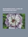 Cover: Neunundsechszig Jahre Am Preussischen Hofe - Rarebooksclub.com