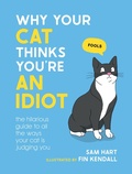 Cover: Why Your Cat Thinks You're an Idiot - Summersdale