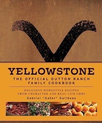 Enlarge image Cover: Yellowstone: The Official Dutton Ranch Family Cookbook - Titan Books Ltd