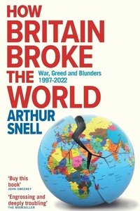 Enlarge image Cover: How Britain Broke the World - Canbury Press