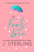 Cover: Fools in Love (Fun for the Holiday's, #4) - J. Sterling