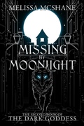 Cover: Missing by Moonlight (The Books of the Dark Goddess, #2) - Night Harbor Publishing