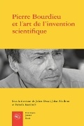 Cover: Pierre Bourdieu Et l'Art de l'Invention Scientifique - Classiques Garnier