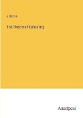 Cover: The Theory of Colouring - Anatiposi Verlag