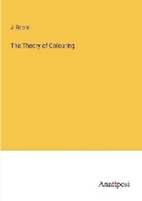 Enlarge image Cover: The Theory of Colouring - Anatiposi Verlag