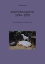 Bild: Aufzeichnungen III; 1994 - 2001 - TWENTYSIX EPIC