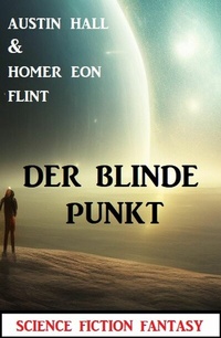 Enlarge image Cover: Der blinde Punkt: Science Fiction Fantasy - Uksak E-Books