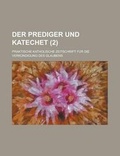 Cover: Der Prediger Und Katechet; Praktische Katholische Zeitschrift Fur Die Verkundigung Des Glaubens (2) - Rarebooksclub.com