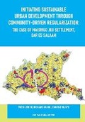 Cover: Initiating Sustainable Urban Development through Community-driven Regularization - FGD Tanzania