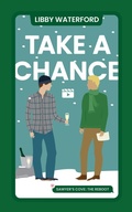 Cover: Take a Chance (Sawyer's Cove: The Reboot, #4) - Libby Waterford