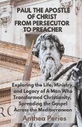 Cover: Paul The Apostle Of Christ - Anthea Peries
