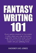 Cover: Fantasy Writing 101 (How To Write A Winning Fiction Book Outline) - Hackney and Jones Publishing