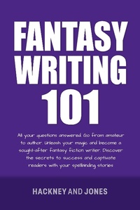 Enlarge image Cover: Fantasy Writing 101 (How To Write A Winning Fiction Book Outline) - Hackney and Jones Publishing