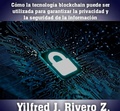 Cover: C&oacute;mo la tecnolog&iacute;a blockchain puede ser utilizada para garantizar la privacidad y la seguridad de la informaci&oacute;n (Econom&iacute;a Descentralizada) - Yilfred CriptoWriter