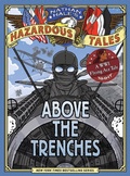 Cover: Above the Trenches (Nathan Hale's Hazardous Tales #12) - Amulet Books