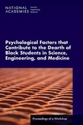 Cover: Psychological Factors That Contribute to the Dearth of Black Students in Science, Engineering, and Medicine - National Academies Press