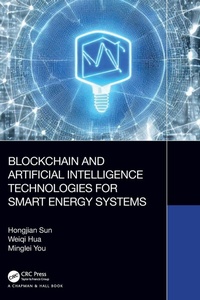 Enlarge image Cover: Blockchain and Artificial Intelligence Technologies for Smart Energy Systems - Chapman & Hall/CRC