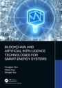 Cover: Blockchain and Artificial Intelligence Technologies for Smart Energy Systems - Chapman & Hall/CRC