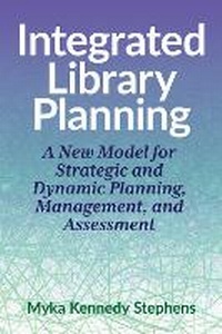 Enlarge image Cover: Integrated Library Planning - Association of College & Research Libraries