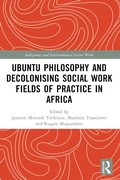 Cover: Ubuntu Philosophy and Decolonising Social Work Fields of Practice in Africa - Routledge