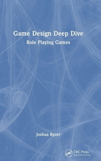 Enlarge image Cover: Game Design Deep Dive - CRC Press