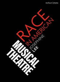 Abbildung von: Race in American Musical Theater - Methuen Drama