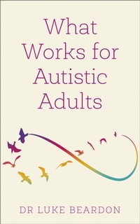 Abbildung von: What Works for Autistic Adults - Sheldon Press