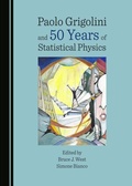 Cover: Paolo Grigolini and 50 Years of Statistical Physics - Cambridge Scholars Publishing