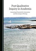 Cover: Post Qualitative Inquiry in Academia - Cambridge Scholars Publishing