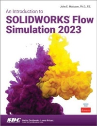 Abbildung von: An Introduction to SOLIDWORKS Flow Simulation 2023 - SDC Publications