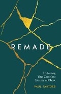 Cover: Remade - P & R Publishing Co (Presbyterian & Reformed)