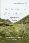Cover: Helped on Our Way to Heaven - Pickwick Publications