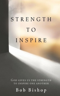 Enlarge image Cover: Strength to Inspire - Xulon Press